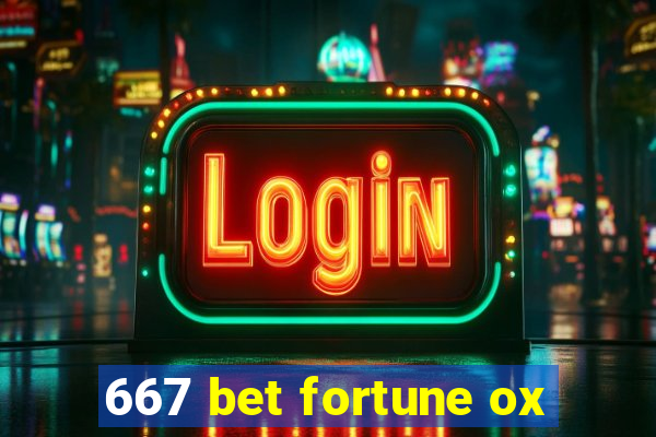 667 bet fortune ox